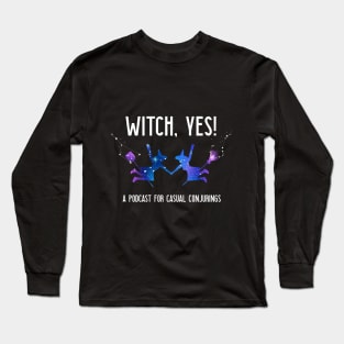 Witch Yes Podcast for Conjuring Long Sleeve T-Shirt